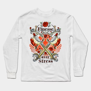 Finesse over stress Long Sleeve T-Shirt